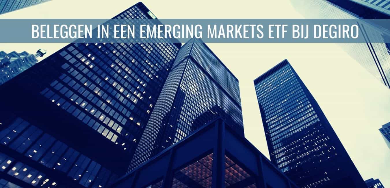 Beleggen in een Emerging Markets ETF bij DEGIRO Cash Met Ken