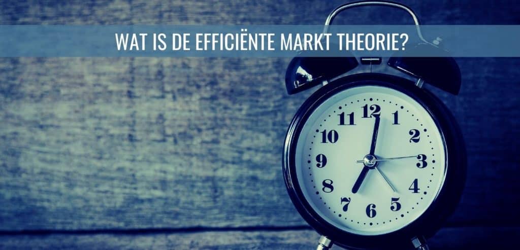 Wat is de efficiënte markt theorie (1)