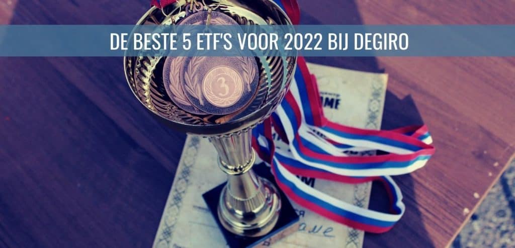 De beste 5 ETF's voor 2022 bij DEGIRO