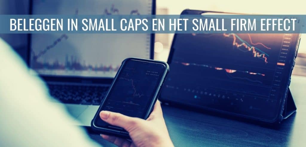 Beleggen in Small Caps en het Small Firm Effect
