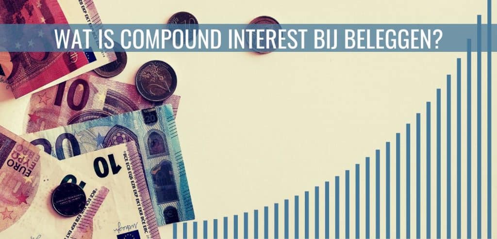 Wat is compound interest bij beleggen