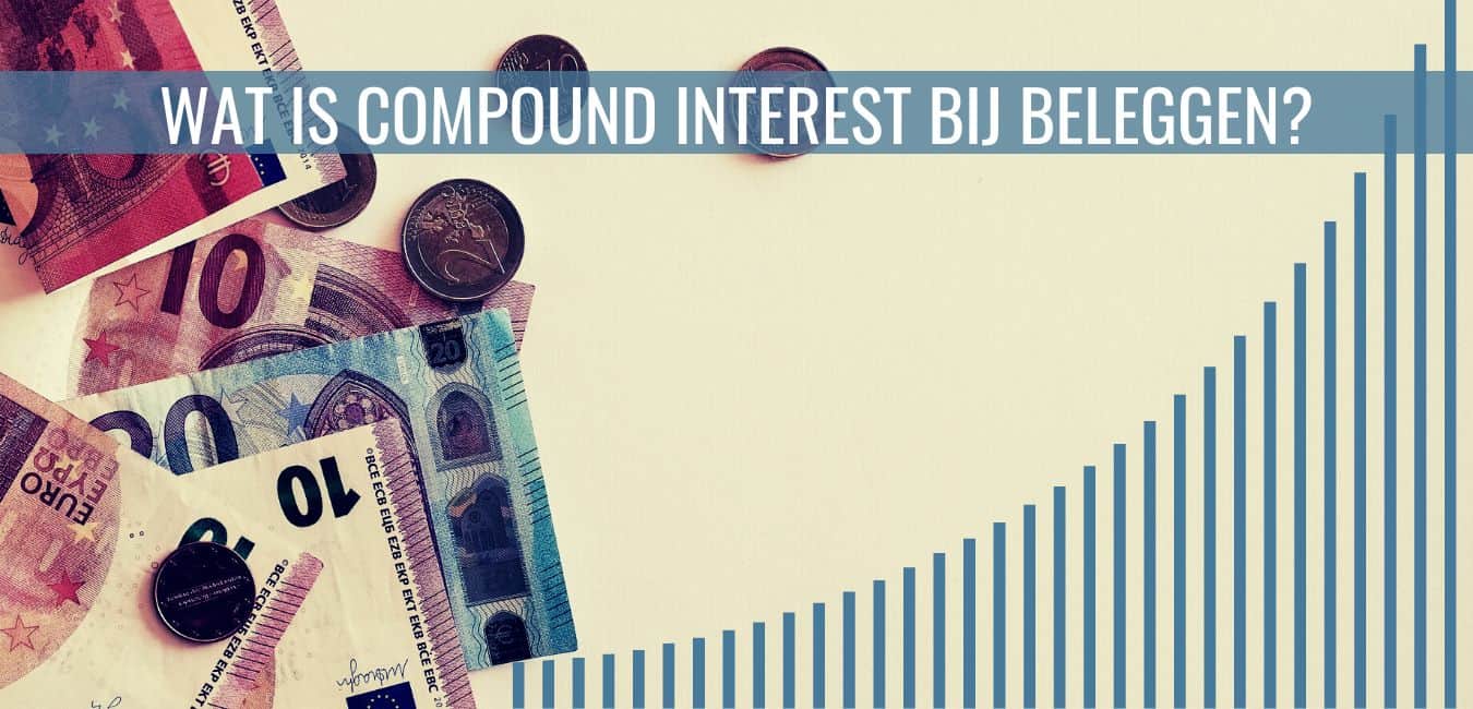 Wat is compound interest bij beleggen