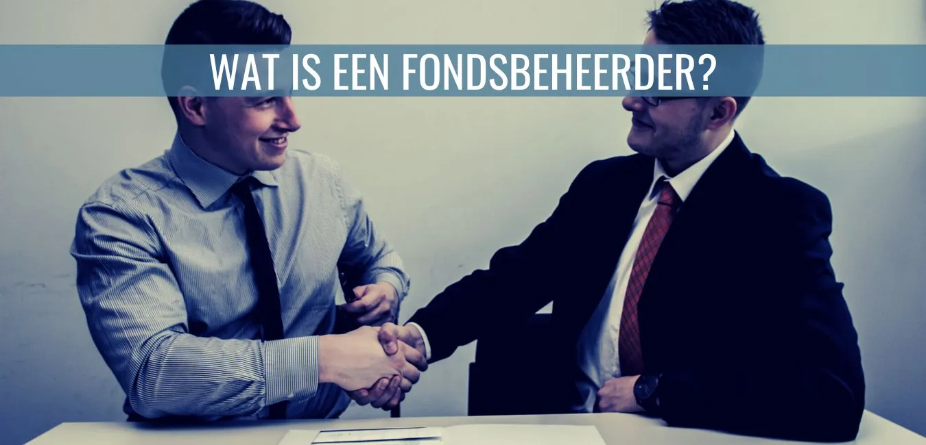 Wat is een fondsbeheerder?